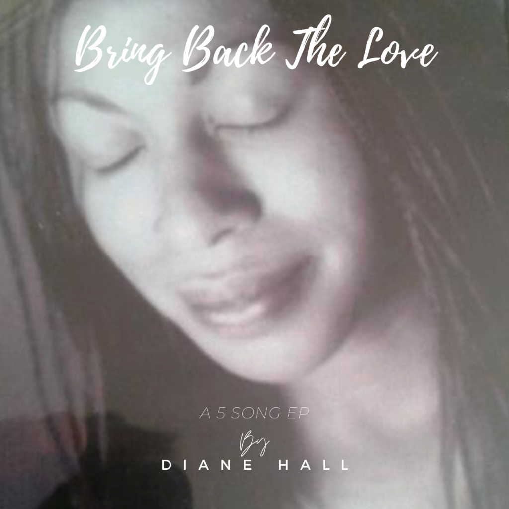 Rising soul singer and songwriter ‘Diane Hall’ releases beautiful new E.P entitled ‘Bring Back The Love’.