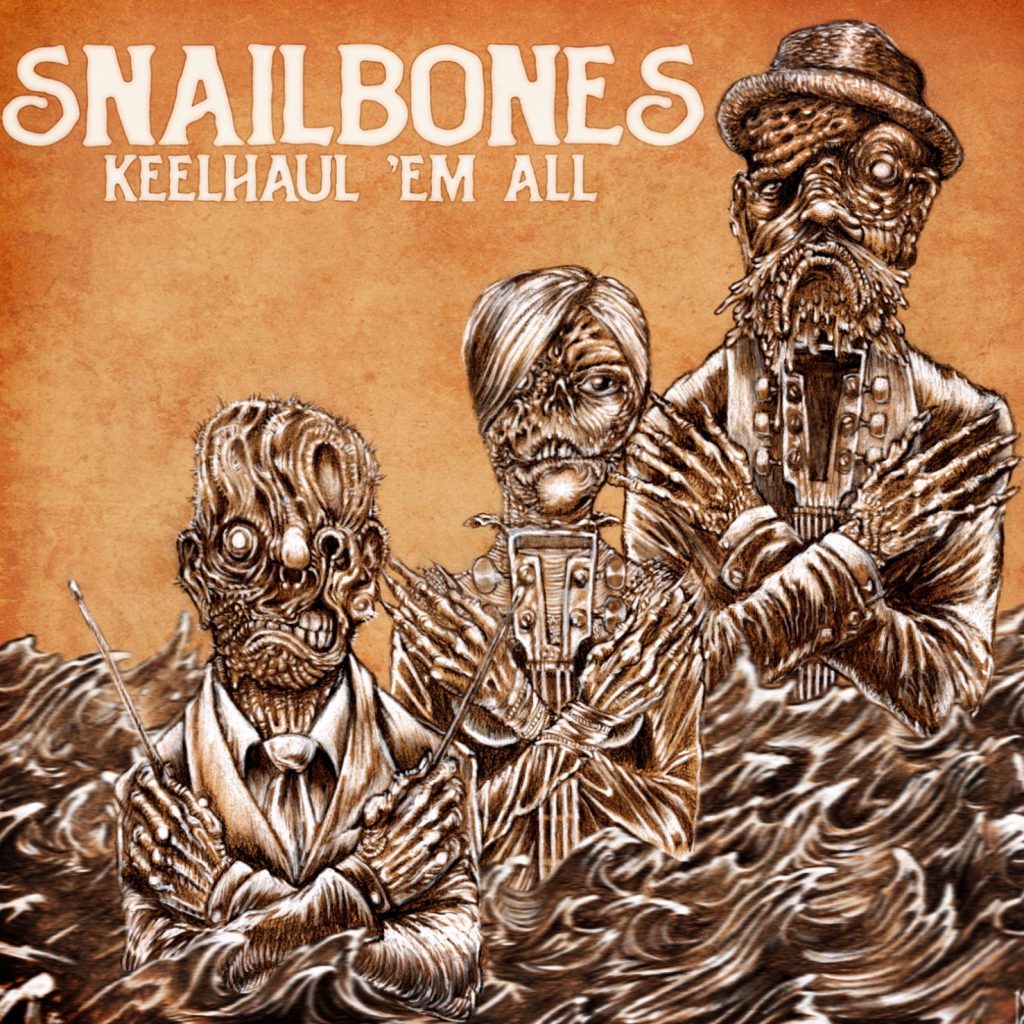 Formed in 2017 in Portland Oregon, ‘Snailbones’ release their incredible album ‘Keelhaul ‘em All’.